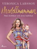 Modellmamman - Sm� storlekar och stora k�rlekar