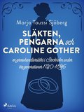 Sl�kten, pengarna och Caroline Gother
