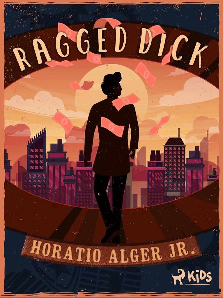 Horatio Alger Jr. - Ragged Dick, E-bok