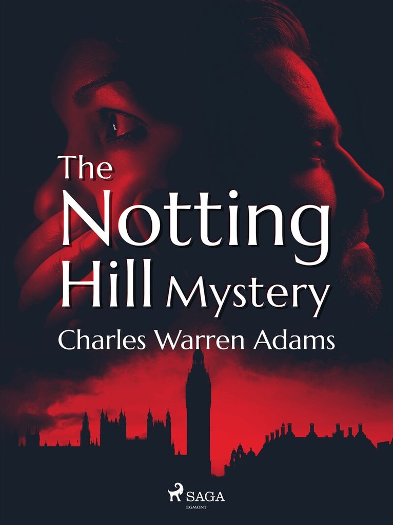 Charles Warren Adams - The Notting Hill Mystery, E-bok
