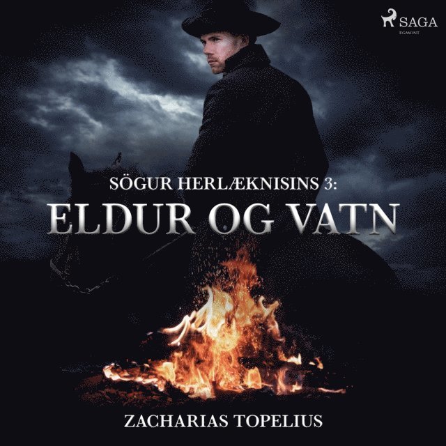 Topelius - SÃ¶gur herlÃ¦knisins 3: Eldur og vatn, Ljudbok. Tillgänglighet: Lägg i varukorg
