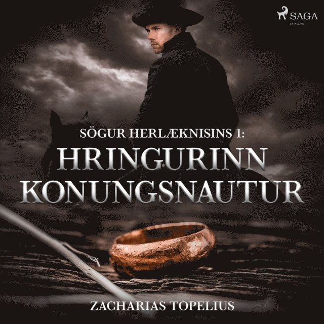 Topelius - SÃ¶gur herlÃ¦knisins 1: Hringurinn konungsnautur, Ljudbok. Tillgänglighet: Lägg i varukorg