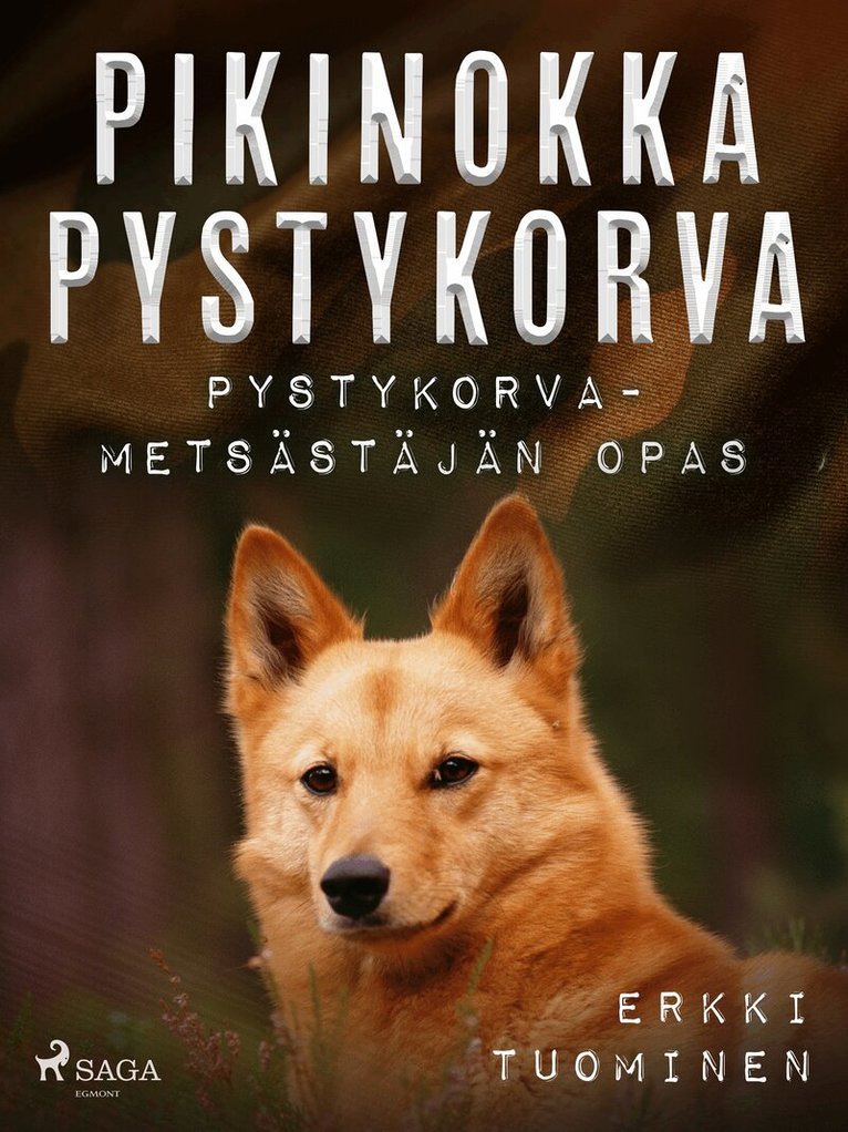 Erkki Tuominen - Pikinokka pystykorva - Pystykorvametsästäjän opas, E-bok