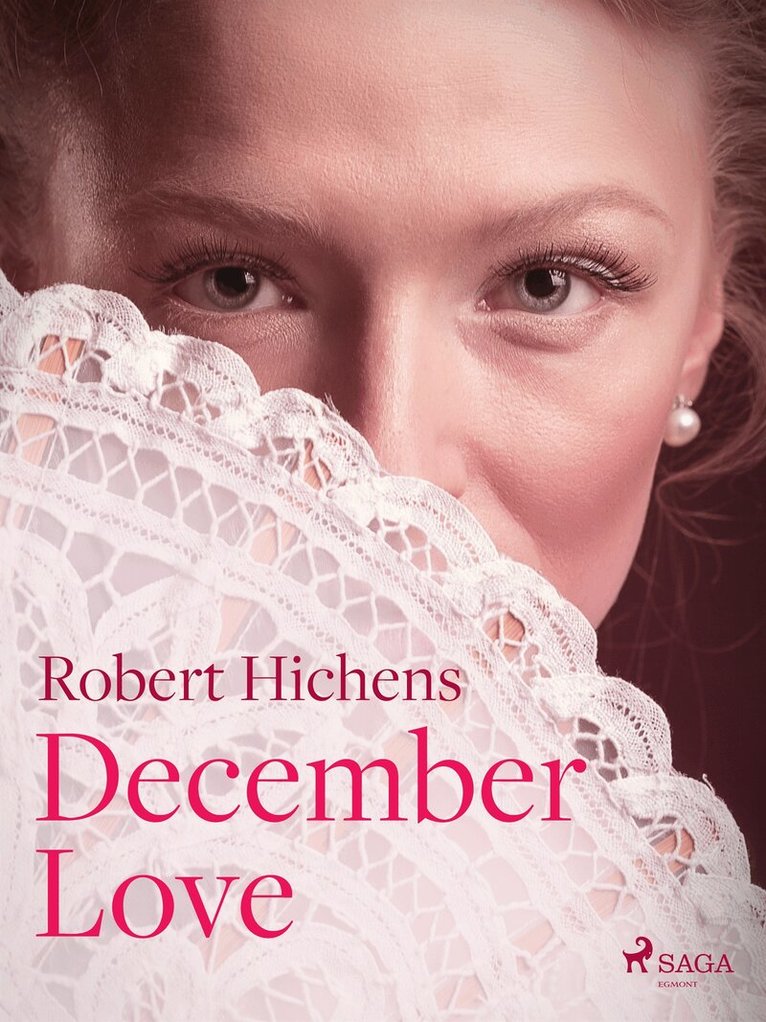 Robert Hichens - December Love, E-bok