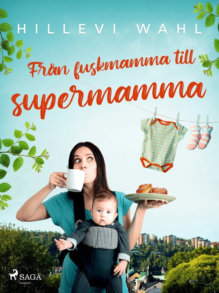 Hillevi Wahl - Från fuskmamma till supermamma, E-bok