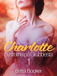 Systrarna p Grubbesta 1: Charlotte - historisk erotik