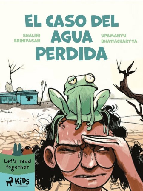 Upamanyu Bhattacharyya, Shalini Srinivasan - El caso del agua perdida, E-bok
