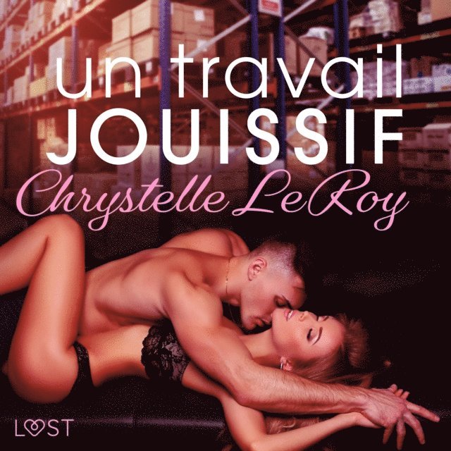 LeRoy - Un travail jouissif - Une nouvelle érotique, Ljudbok
