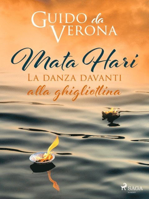 Guido da Verona - Mata Hari. La danza davanti alla ghigliottina, E-bok