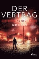John W. Grow - Der Vertrag - Der Mord an Olof Palme, Häftad. Tillgänglighet: Lägg i varukorg