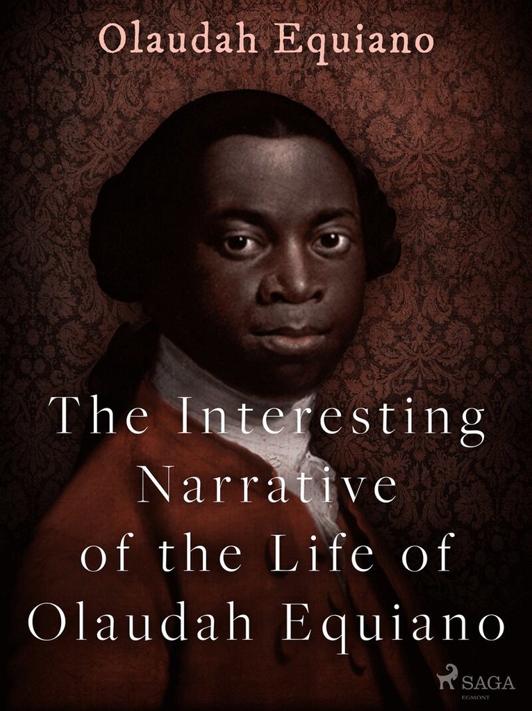 Olaudah Equiano - The Interesting Narrative of the Life of Olaudah Equiano, E-bok