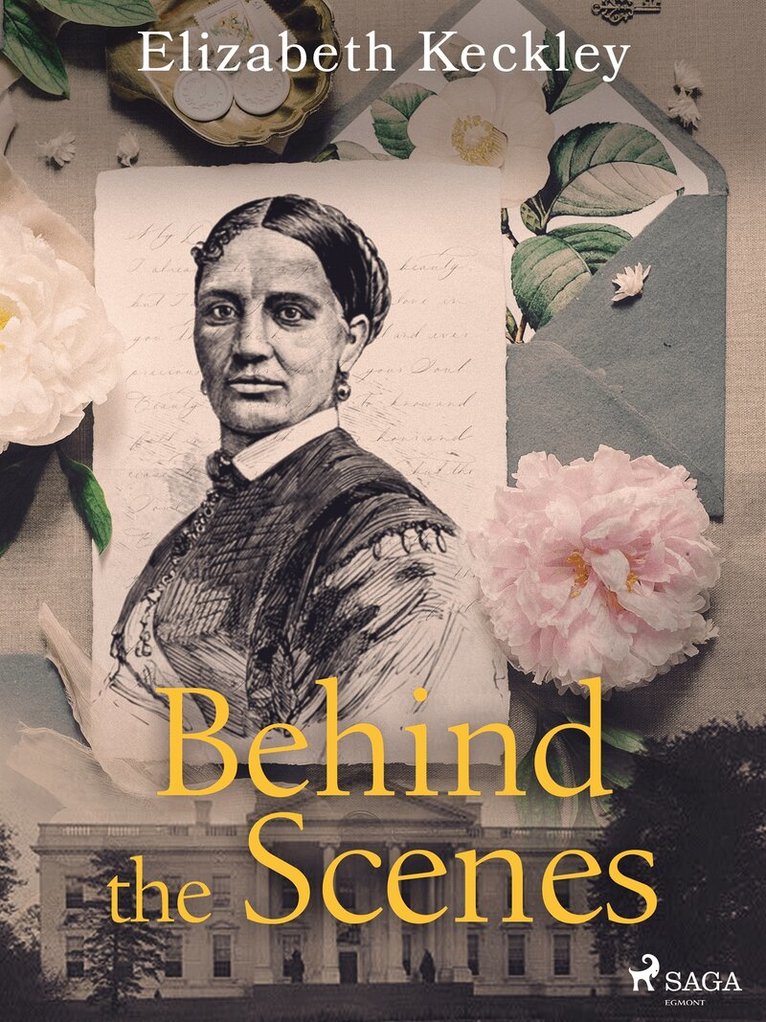 Elizabeth Keckley - Behind the Scenes, E-bok