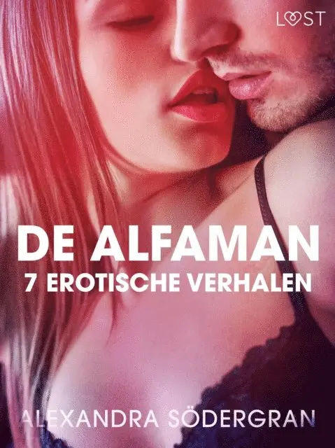Alexandra Sodergran - De alfaman - 7 erotische verhalen, E-bok. Tillgänglighet: Lägg i varukorg