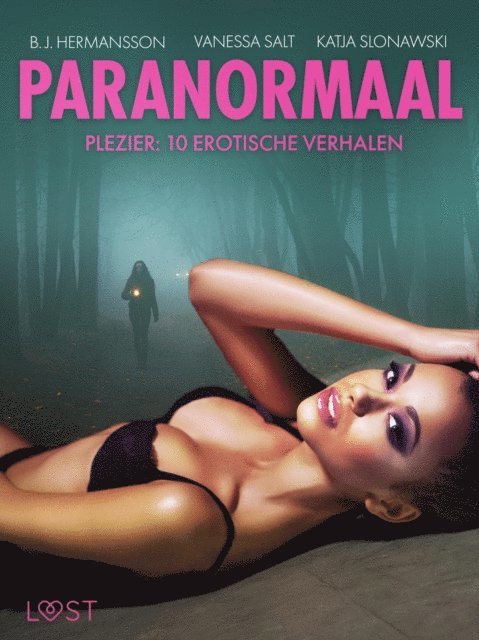 Chrystelle LeRoy, Vanessa Salt, Malin Edholm, Katja Slonawski, B. J. Hermansson - Paranormaal plezier: 10 erotische verhalen, E-bok