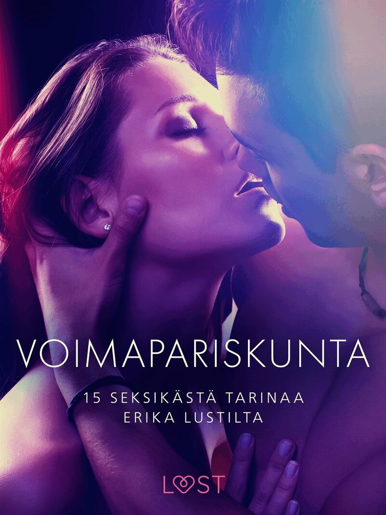 Anita Bang, Sarah Skov, Linda G., Olrik, Marianne Sophia Wise, Lea Lind, Beatrice Nielsen, Marguerite Nousville - Voimapariskunta – 15 seksikästä tarinaa Erika Lustilta, E-bok
