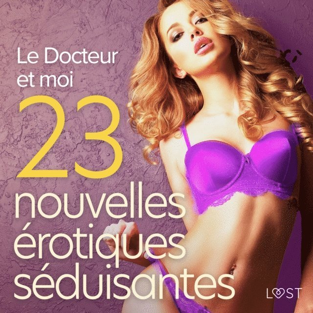 L., Manook, Begaudeau, Dumaitre, Terkildsen, Lund, Edholm, Hermansson - Le Docteur et moi - 23 nouvelles érotiques séduisantes, Ljudbok