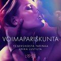 Voimapariskunta ? 15 seksikst tarinaa Erika Lustilta