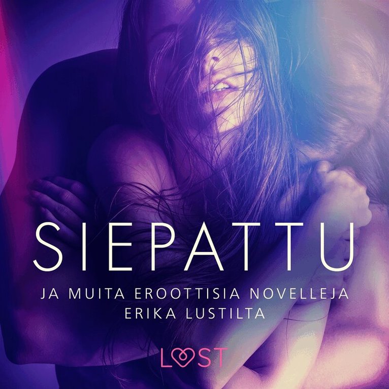 Anita Bang, Cecilie Rosdahl, Sarah Skov, Linda G., Olrik, Marianne Sophia Wise, Reiner Larsen Wiese, Lea Lind, Andrea Hansen - Siepattu ja muita eroottisia novelleja Erika Lustilta, Ljudbok