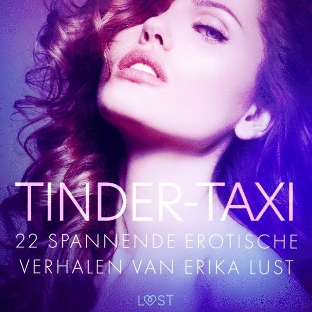 authors - Tinder-taxi - 22 spannende erotische verhalen van Erika Lust, Ljudbok
