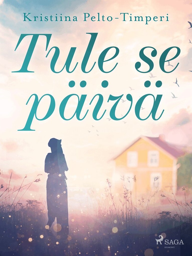 Kristiina Pelto-Timperi - Tule se päivä, E-bok