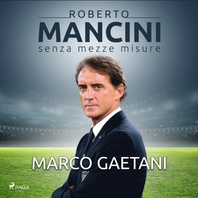Gaetani - Roberto Mancini, senza mezze misure, Ljudbok