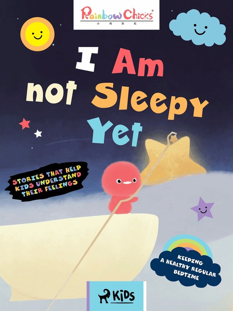 TThunDer Animation - Rainbow Chicks - Keeping a Healthy Regular Bedtime - I Am Not Sleepy Yet, E-bok