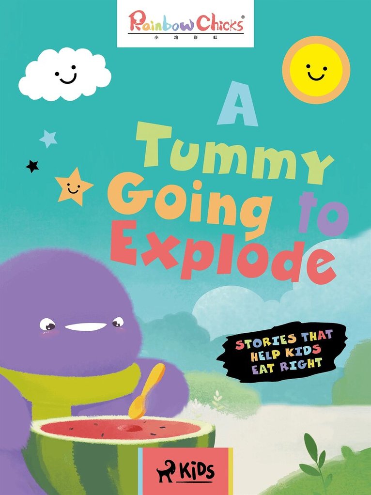 TThunDer Animation - Rainbow Chicks - Stories That Help Kids Eat Right - A Tummy Going to Explode, E-bok