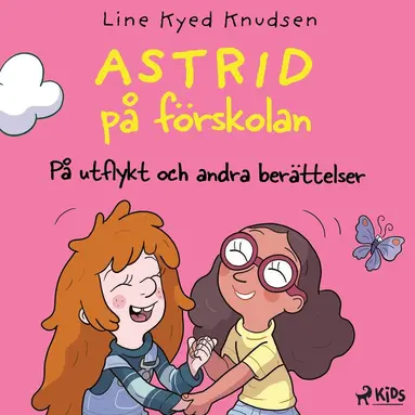 Line Kyed Knudsen - Astrid på förskolan - På utflykt och andra berättelser, Ljudbok