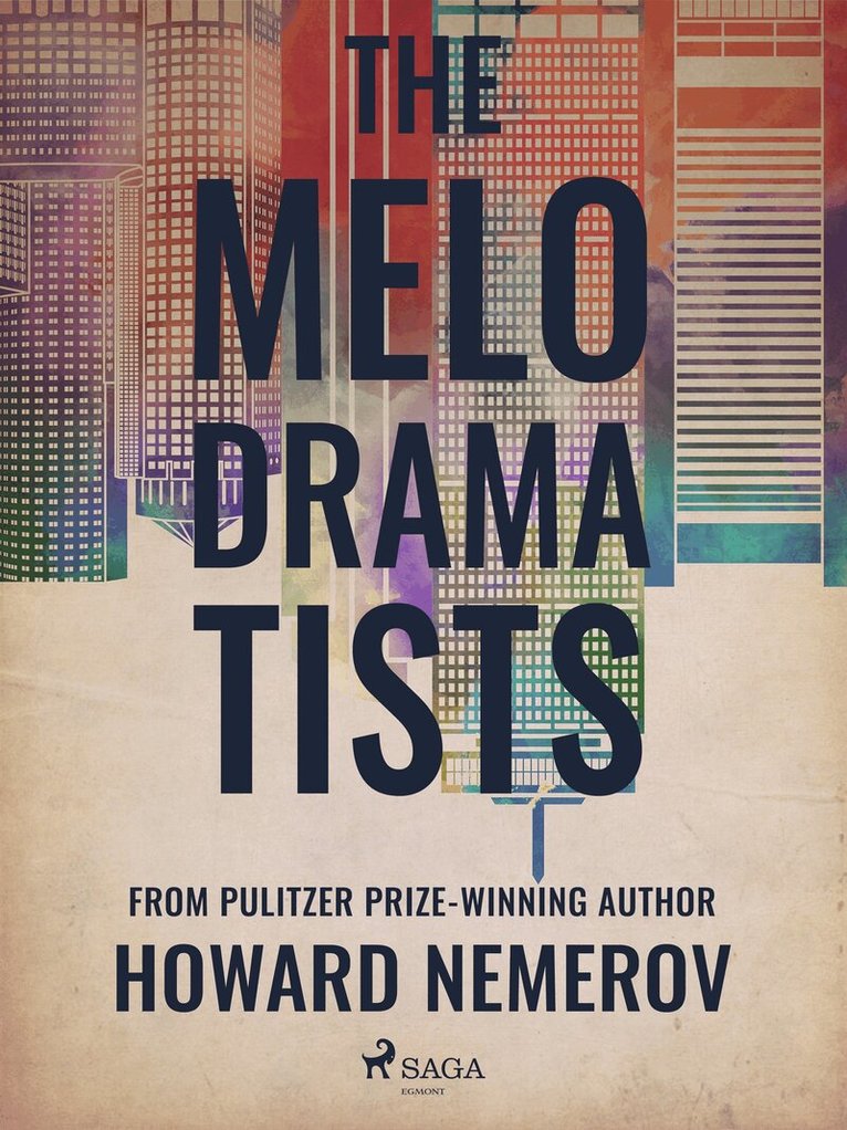 Howard Nemerov - The Melodramatists, E-bok