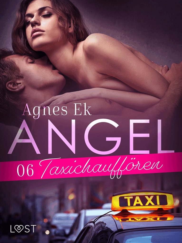 Agnes Ek - Angel 6: Taxichauffören - erotik, E-bok. Tillgänglighet: Lägg i varukorg