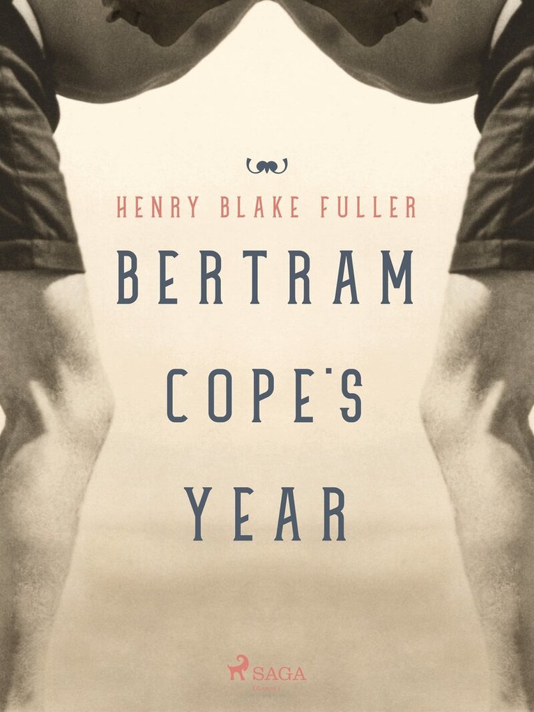 Henry Blake Fuller - Bertram Cope's Year, E-bok