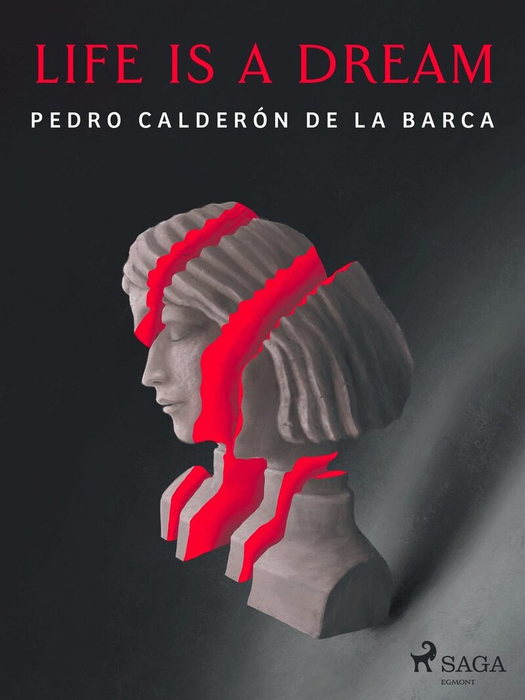 Pedro Calderón de la Barca - Life Is a Dream, E-bok