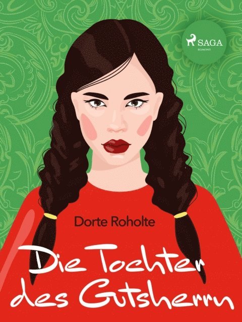 Dorte Roholte - Die Tochter des Gutsherrn, E-bok
