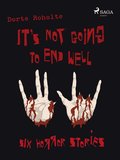 It?s Not Going to End Well ? Six Horror Stories