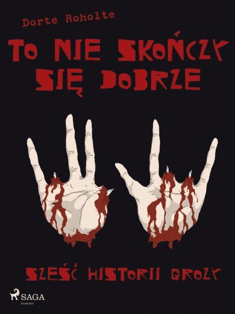 Thomas Hjorthaab, Dorte Roholte - To nie skończy się dobrze. Sześć historii grozy, E-bok