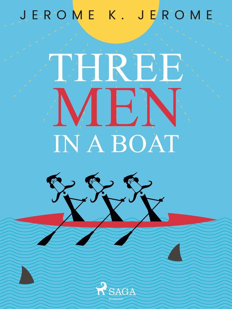 Jerome K. Jerome - Three Men in a Boat, E-bok