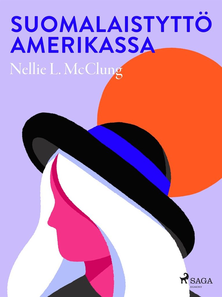 Nellie L. McClung - Suomalaistyttö Amerikassa, E-bok
