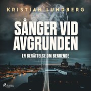 Sånger vid avgrunden - en berättelse om beroende