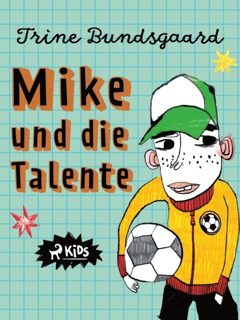 Trine Bundsgaard - Mike und die Talente, E-bok