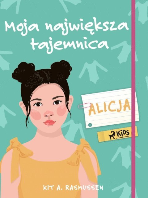 Kit A. Rasmussen - Moja największa tajemnica - Alicja, E-bok
