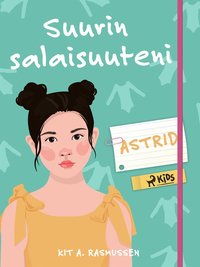 Suurin salaisuuteni ? Astrid
