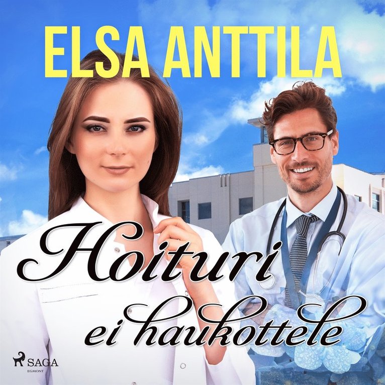Elsa Anttila - Hoituri ei haukottele, Ljudbok