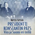 Presidentti Konstantin Pts: Viro ja Suomi eri teill