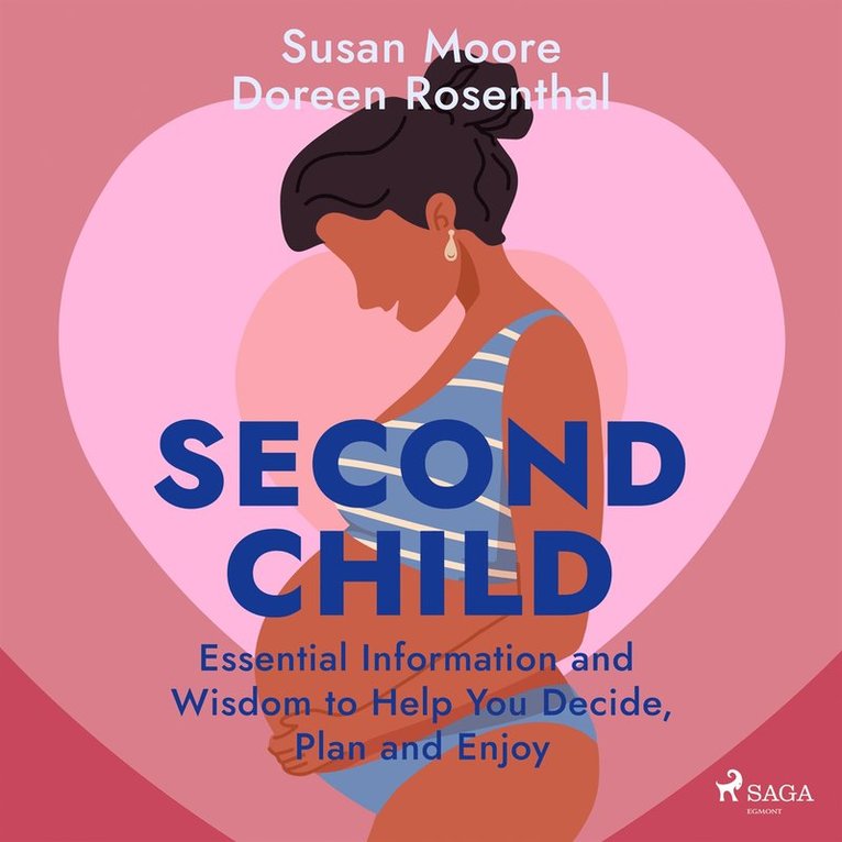 Susan Moore, Doreen Rosenthal - Second Child: Essential Information and Wisdom to Help You Decide, Plan and Enjoy, Ljudbok