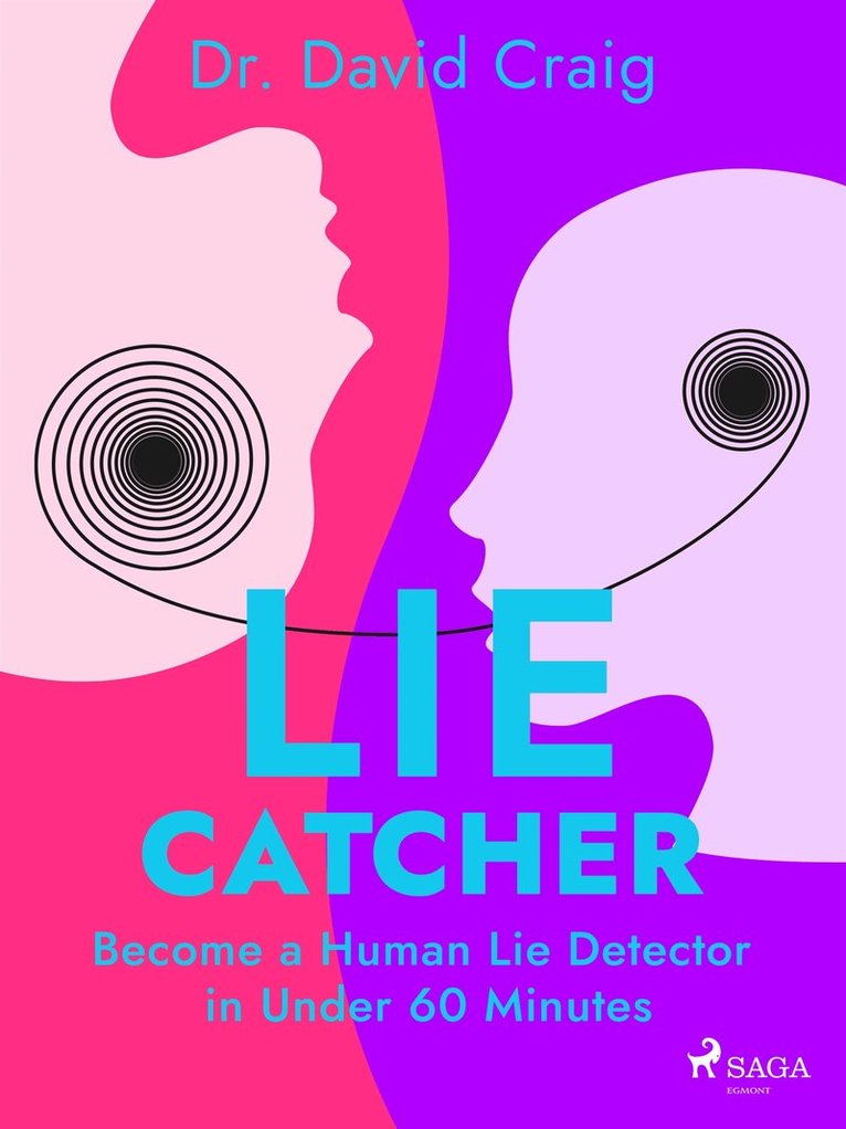 Dr. David Craig - Lie Catcher: Become a Human Lie Detector in Under 60 Minutes, E-bok