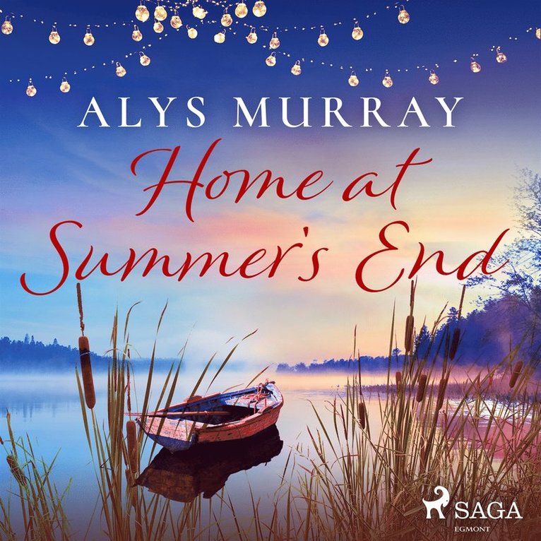 Alys Murray - Home at Summer's End: An absolutely perfect small-town romance, Ljudbok