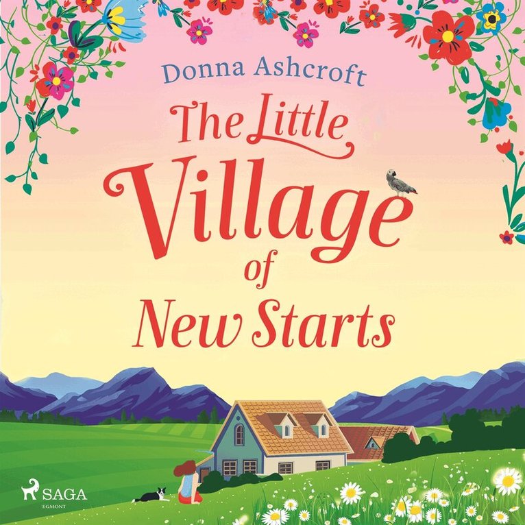 Donna Ashcroft - The Little Village of New Starts: A totally heartwarming romance about new beginnings, Ljudbok