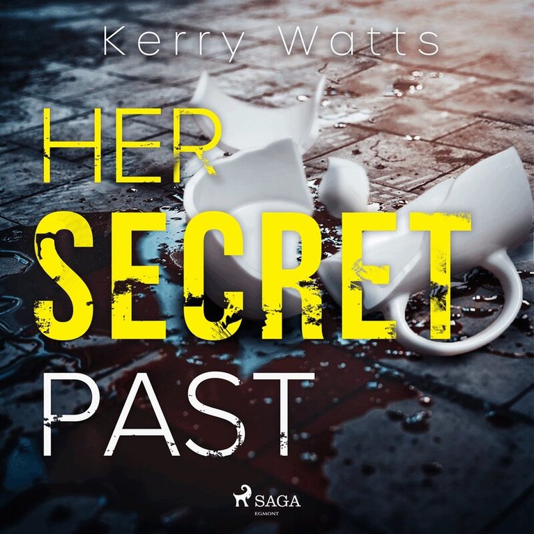 Kerry Watts - Her Secret Past, Ljudbok