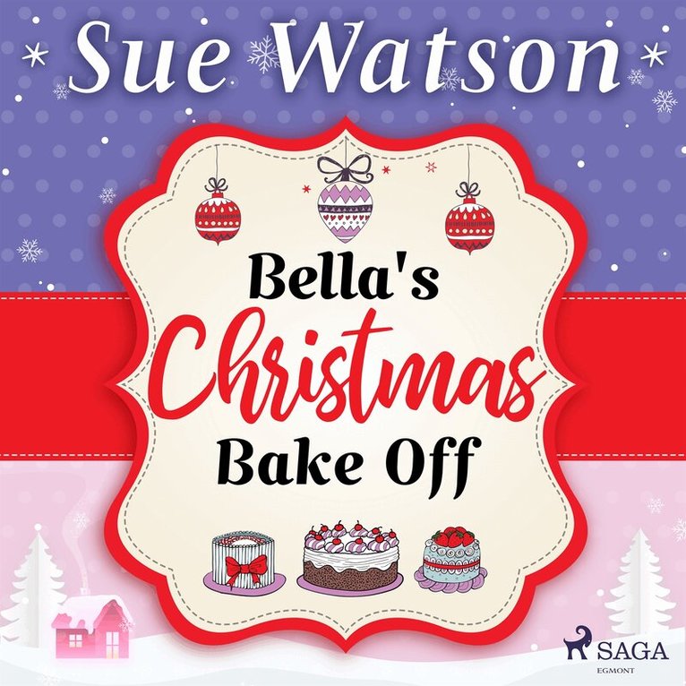 Sue Watson - Bella's Christmas Bake Off: A hilarious holiday read about best friends and baking, Ljudbok