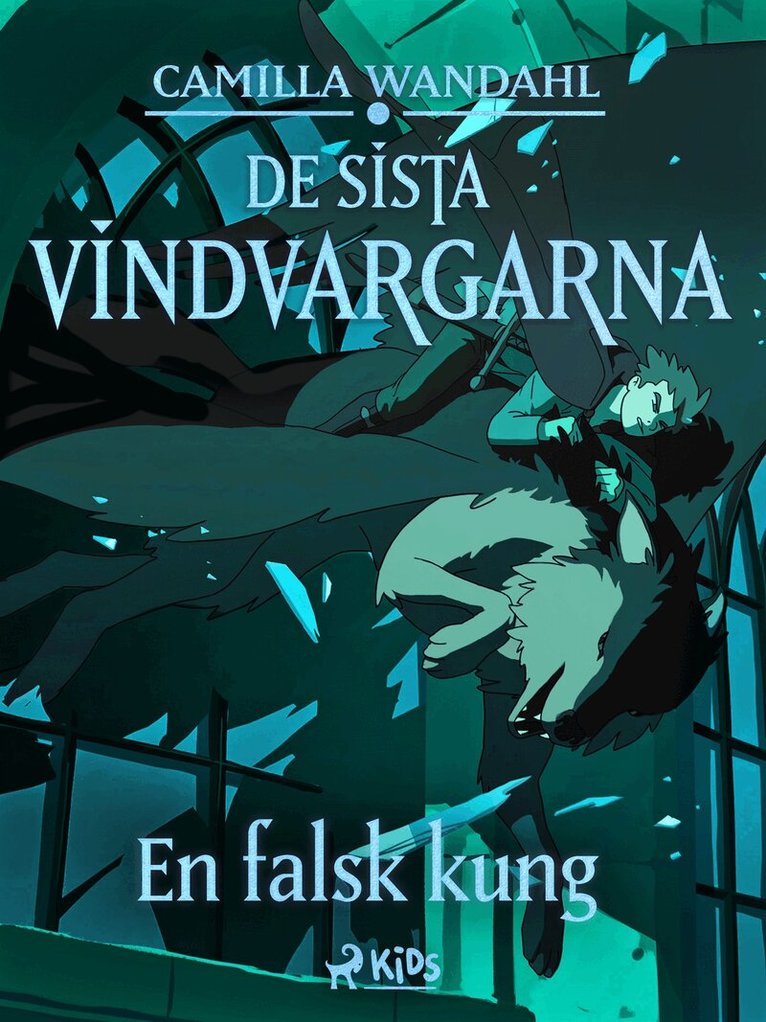 Camilla Wandahl - De sista vindvargarna 2 - En falsk kung, E-bok